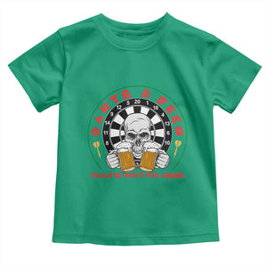 Funny Skeleton Darts Player Beer Lover Toddler T Shirt That Is Why I Am Here TS12 Irish Green Print Your Wear