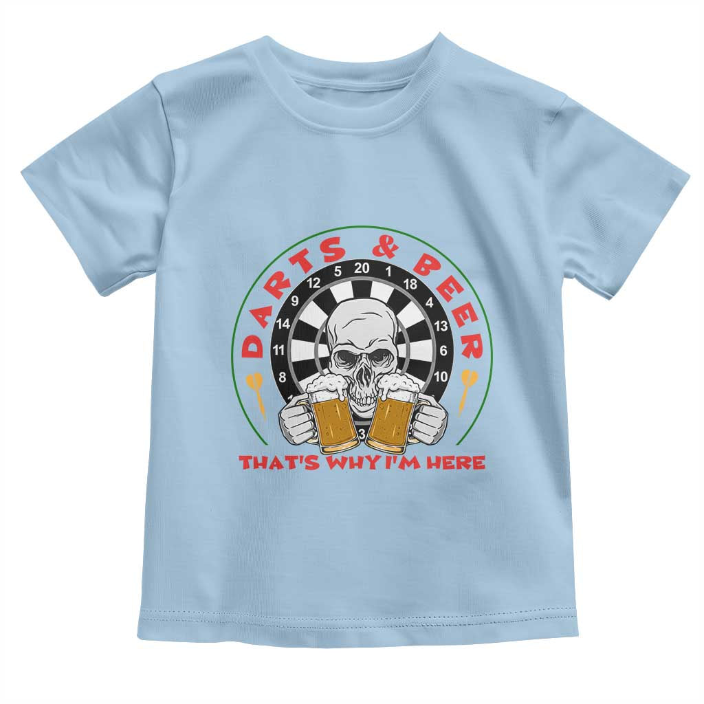 Funny Skeleton Darts Player Beer Lover Toddler T Shirt That Is Why I Am Here TS12 Light Blue Print Your Wear