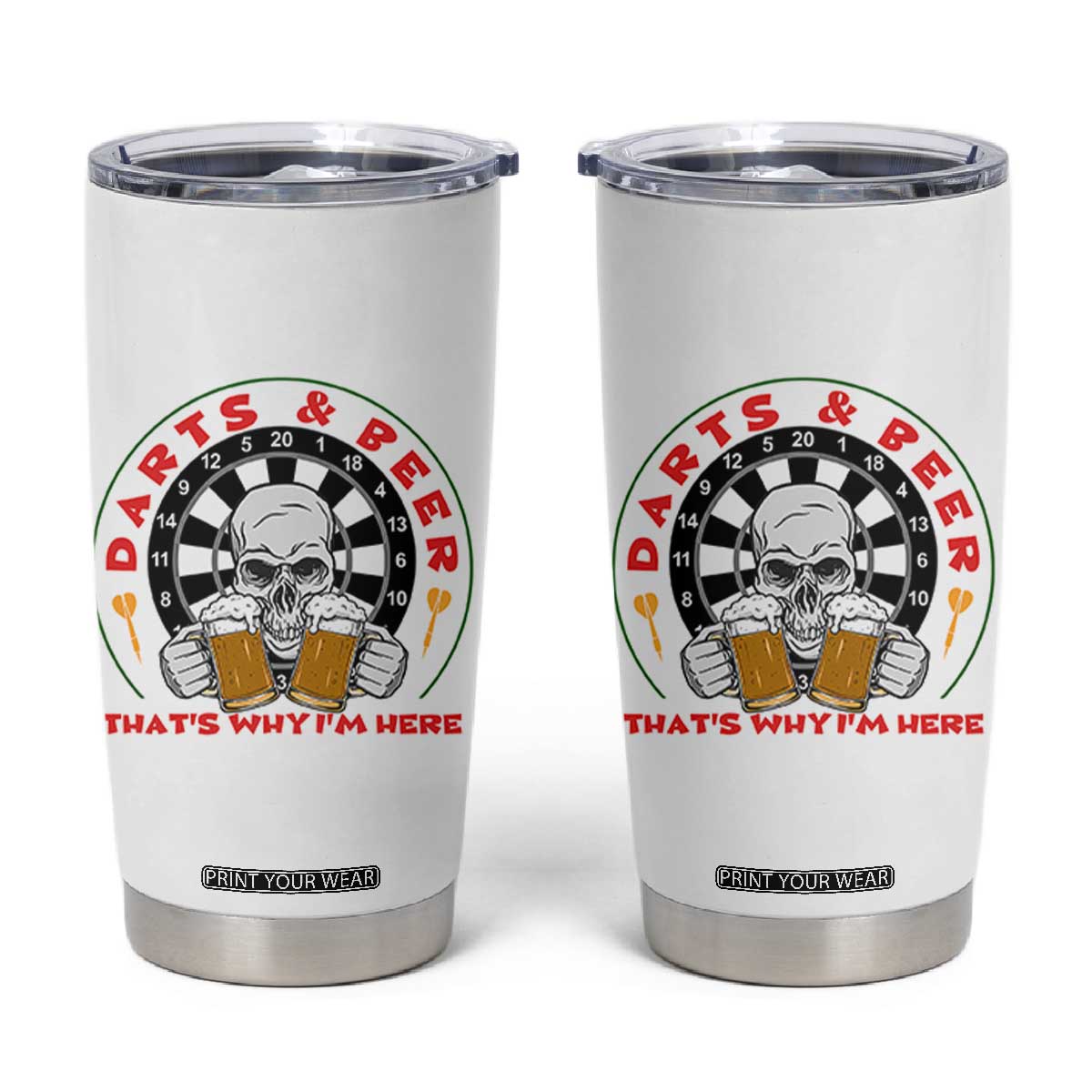 Funny Skeleton Darts Player Beer Lover Tumbler Cup That Is Why I Am Here TS12 White Print Your Wear