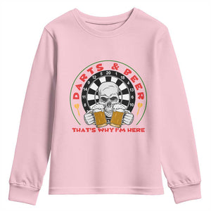 Funny Skeleton Darts Player Beer Lover Youth Sweatshirt That Is Why I Am Here TS12 Light Pink Print Your Wear