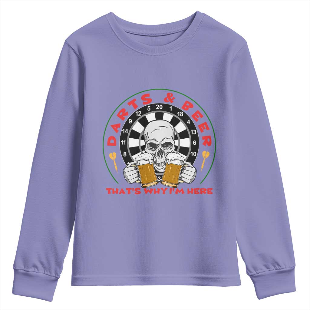 Funny Skeleton Darts Player Beer Lover Youth Sweatshirt That Is Why I Am Here TS12 Violet Print Your Wear