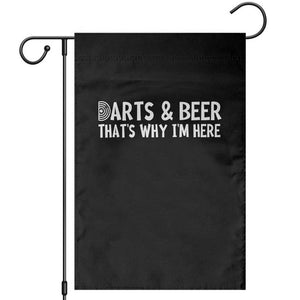 Funny Darts And Beer That Is Why I Am Here Garden Flag Dartist Beer Lover TS12 Black Print Your Wear