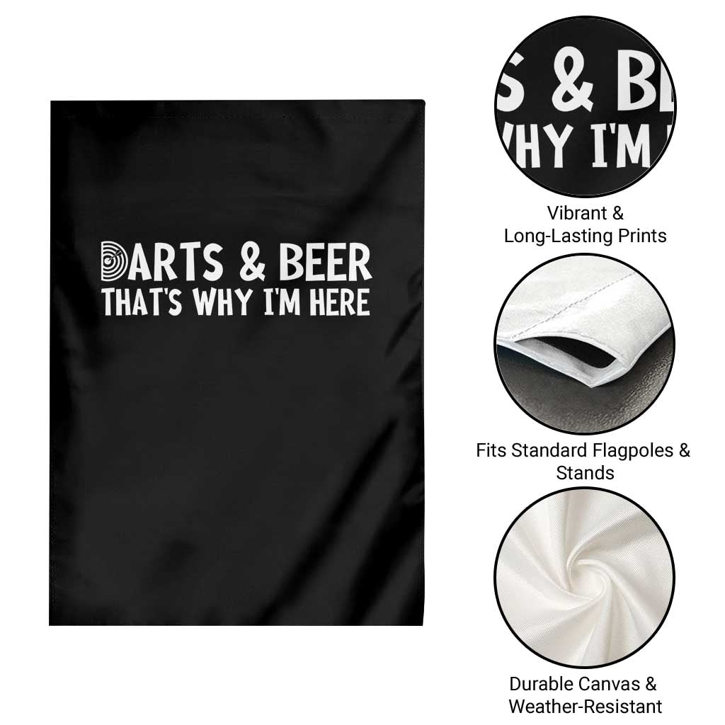 Funny Darts And Beer That Is Why I Am Here Garden Flag Dartist Beer Lover TS12 Print Your Wear