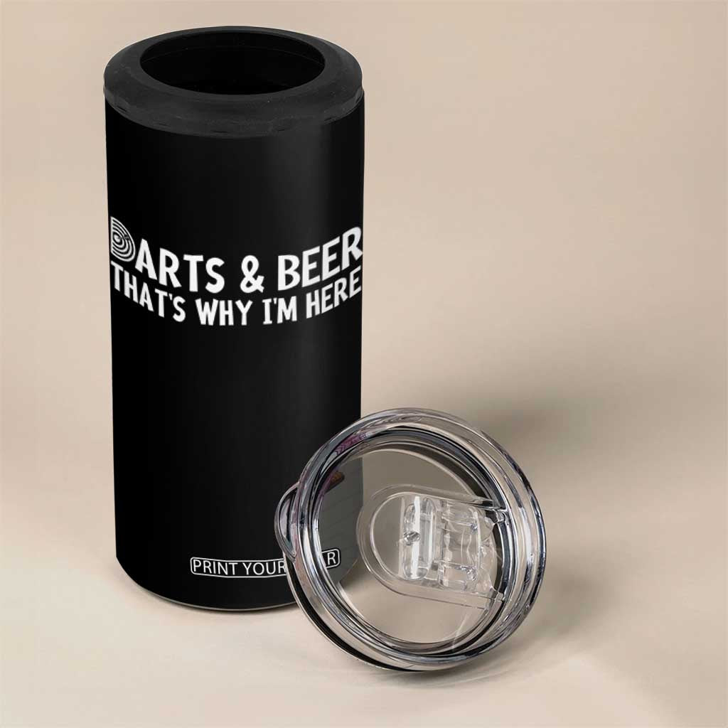 Funny Darts And Beer That Is Why I Am Here 4 in 1 Can Cooler Tumbler Dartist Beer Lover TS12 Print Your Wear