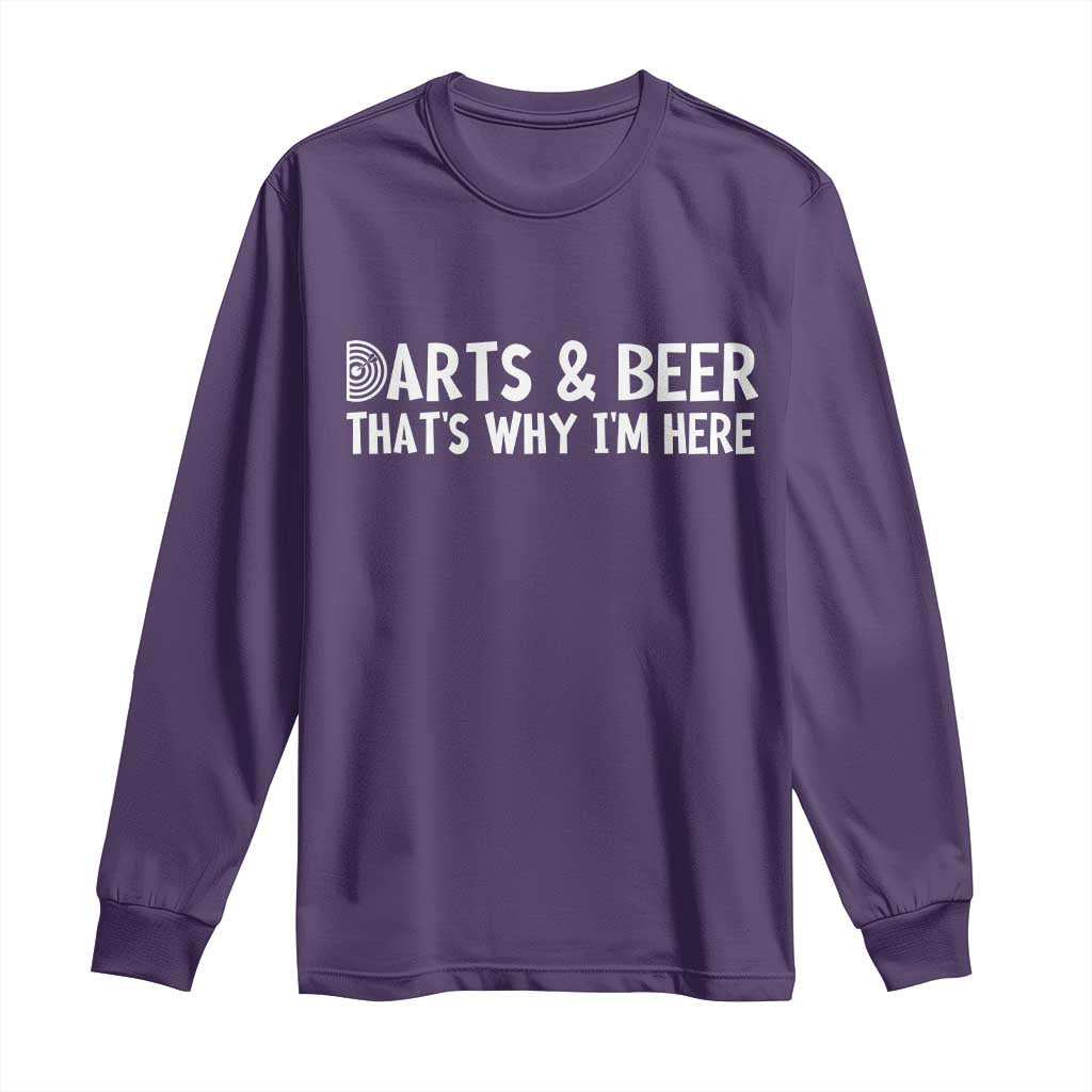 Funny Darts And Beer That Is Why I Am Here Long Sleeve Shirt Dartist Beer Lover TS12 Purple Print Your Wear