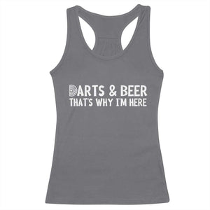 Funny Darts And Beer That Is Why I Am Here Racerback Tank Top Dartist Beer Lover TS12 Charcoal Print Your Wear