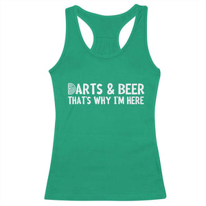 Funny Darts And Beer That Is Why I Am Here Racerback Tank Top Dartist Beer Lover TS12 Irish Green Print Your Wear