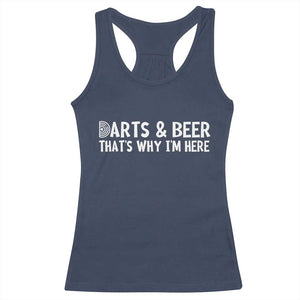 Funny Darts And Beer That Is Why I Am Here Racerback Tank Top Dartist Beer Lover TS12 Navy Print Your Wear