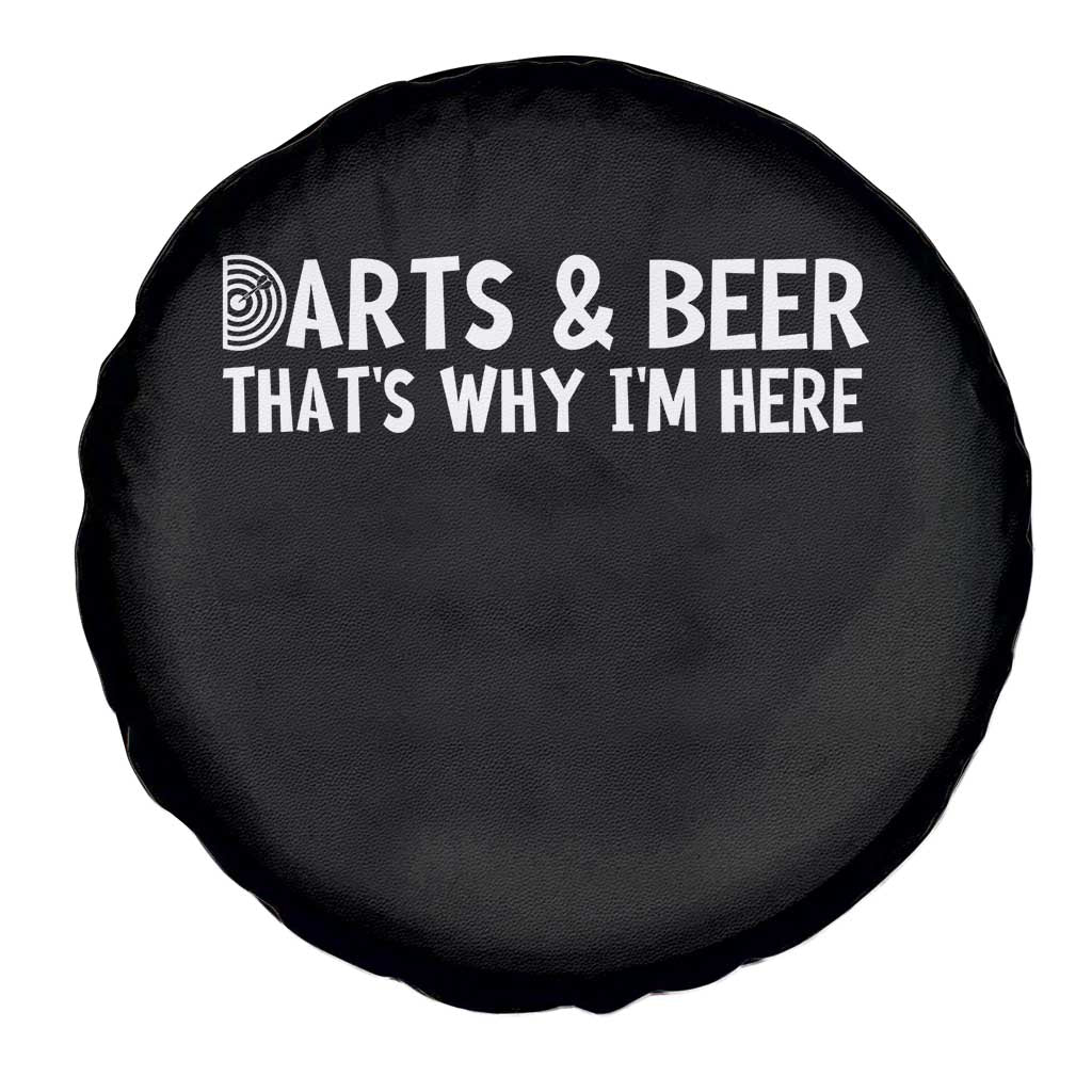 Funny Darts And Beer That Is Why I Am Here Spare Tire Cover Dartist Beer Lover TS12 Print Your Wear