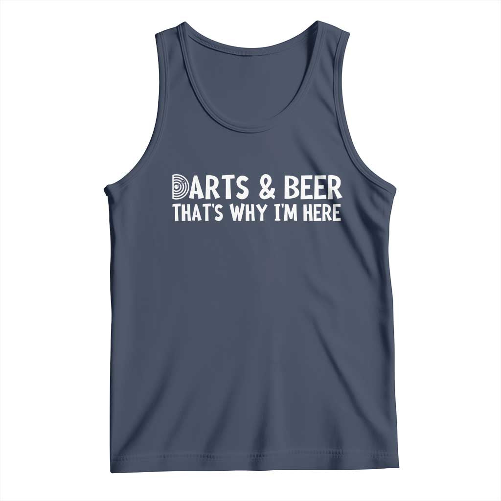 Funny Darts And Beer That Is Why I Am Here Tank Top Dartist Beer Lover TS12 Navy Print Your Wear