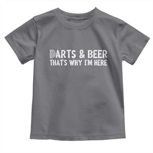 Funny Darts And Beer That Is Why I Am Here Toddler T Shirt Dartist Beer Lover TS12 Charcoal Print Your Wear