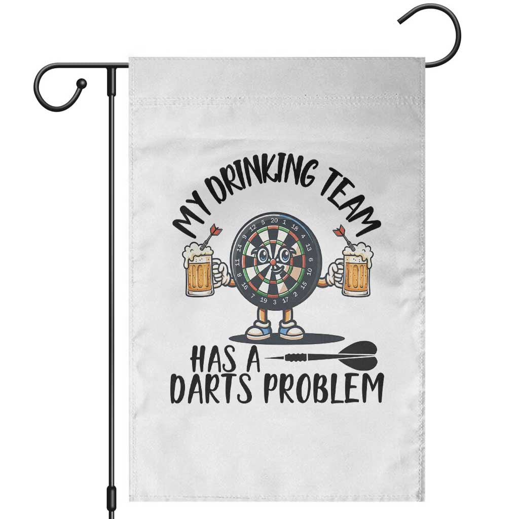 My Drinking Team Has A Darts Problem Garden Flag Funny Darts Player Team TS12 White Print Your Wear