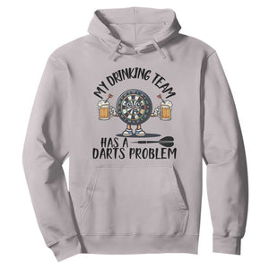 My Drinking Team Has A Darts Problem Hoodie Funny Darts Player Team TS12 Ice Gray Print Your Wear