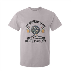 My Drinking Team Has A Darts Problem T Shirt For Kid Funny Darts Player Team TS12 Ice Gray Print Your Wear
