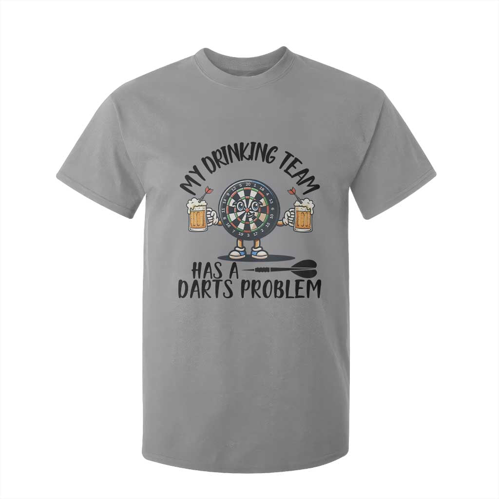 My Drinking Team Has A Darts Problem T Shirt For Kid Funny Darts Player Team TS12 Sport Gray Print Your Wear