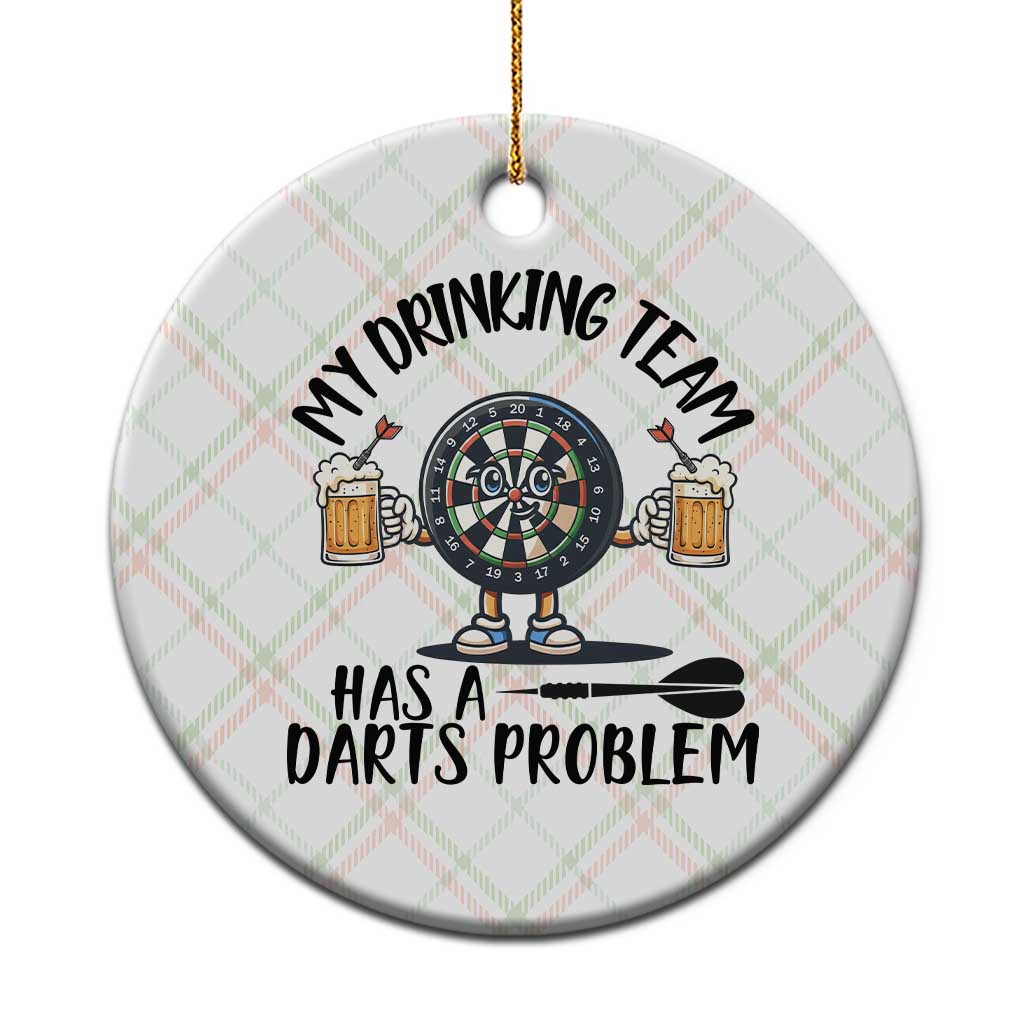 My Drinking Team Has A Darts Problem Ceramic Ornament Funny Darts Player Team TS12 1pc Christmas Plaid Print Your Wear