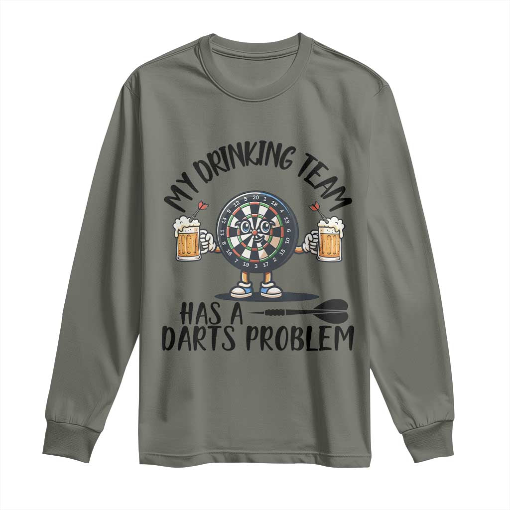 My Drinking Team Has A Darts Problem Long Sleeve Shirt Funny Darts Player Team TS12 Military Green Print Your Wear