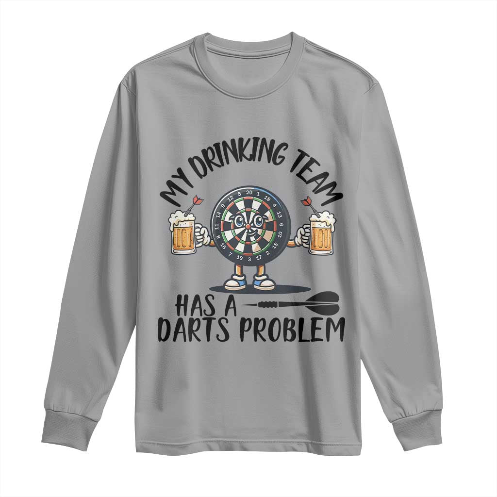My Drinking Team Has A Darts Problem Long Sleeve Shirt Funny Darts Player Team TS12 Sport Gray Print Your Wear