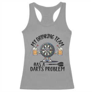 My Drinking Team Has A Darts Problem Racerback Tank Top Funny Darts Player Team TS12 Sport Gray Print Your Wear