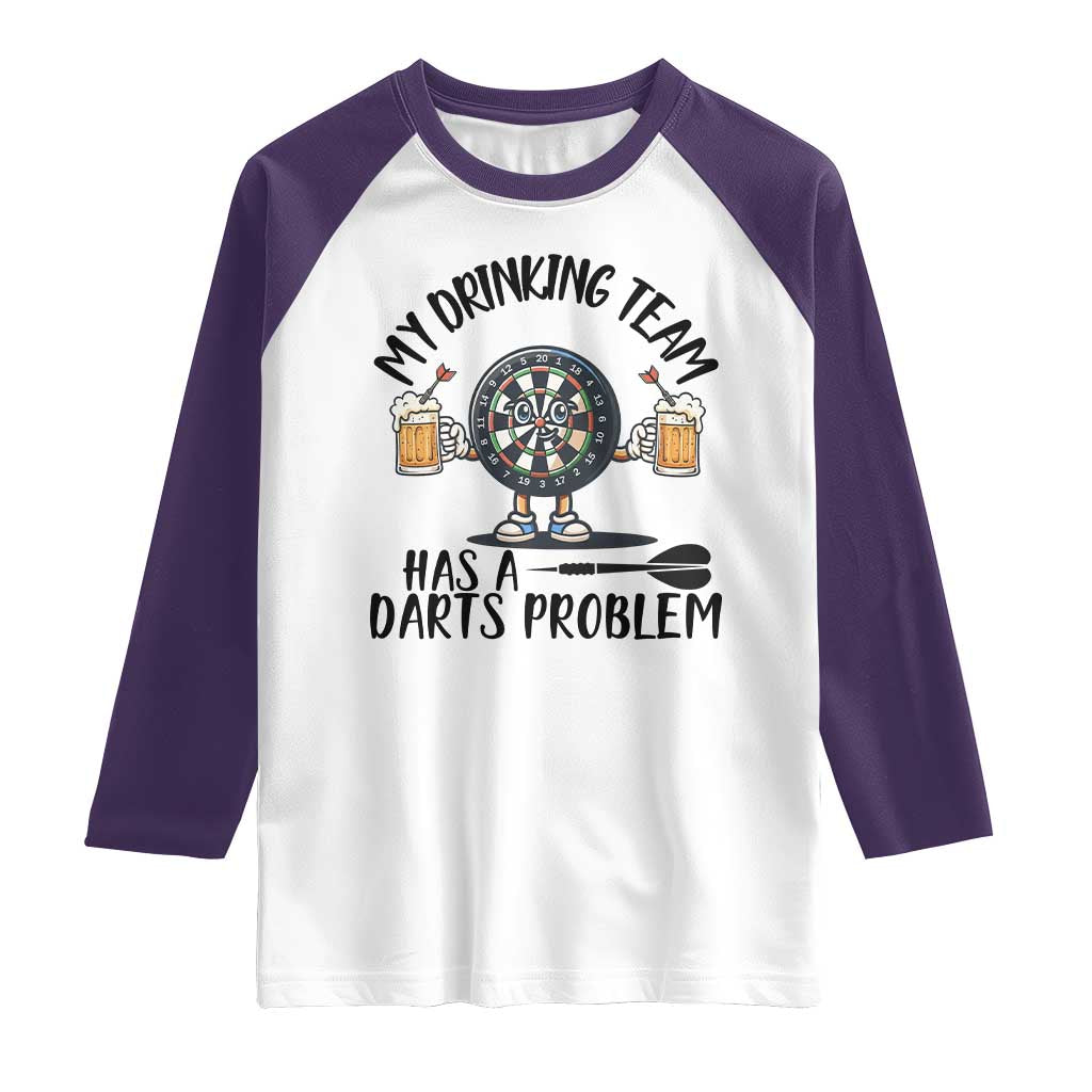 My Drinking Team Has A Darts Problem Raglan Shirt Funny Darts Player Team TS12 White Purple Print Your Wear