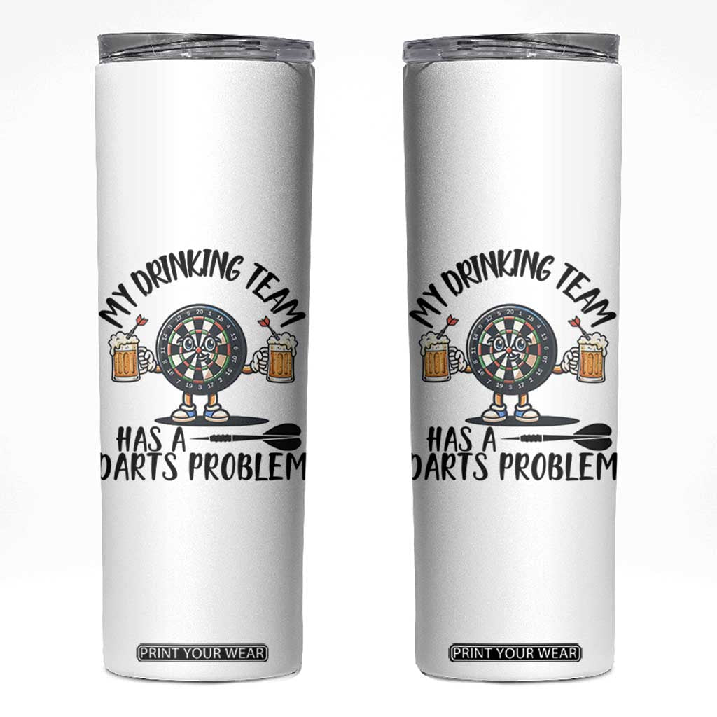 My Drinking Team Has A Darts Problem Skinny Tumbler Funny Darts Player Team TS12 White Print Your Wear