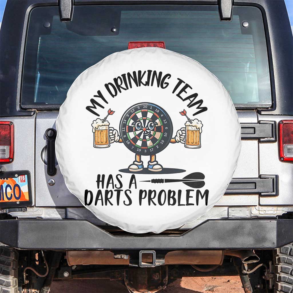 My Drinking Team Has A Darts Problem Spare Tire Cover Funny Darts Player Team TS12 No hole White Print Your Wear