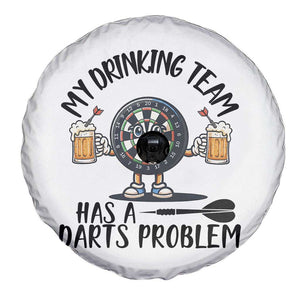 My Drinking Team Has A Darts Problem Spare Tire Cover Funny Darts Player Team TS12 Print Your Wear