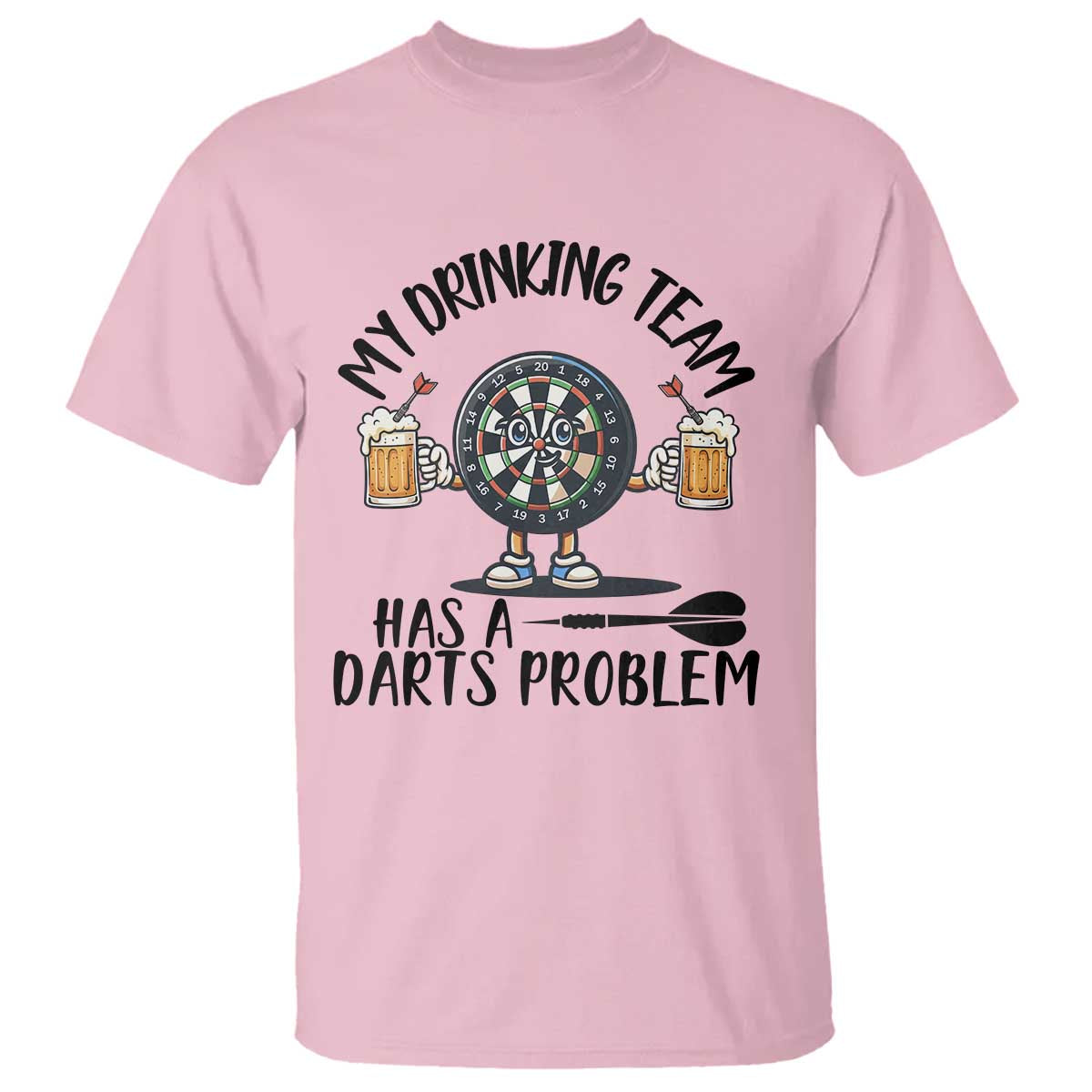 My Drinking Team Has A Darts Problem T Shirt Funny Darts Player Team TS12 Light Pink Print Your Wear