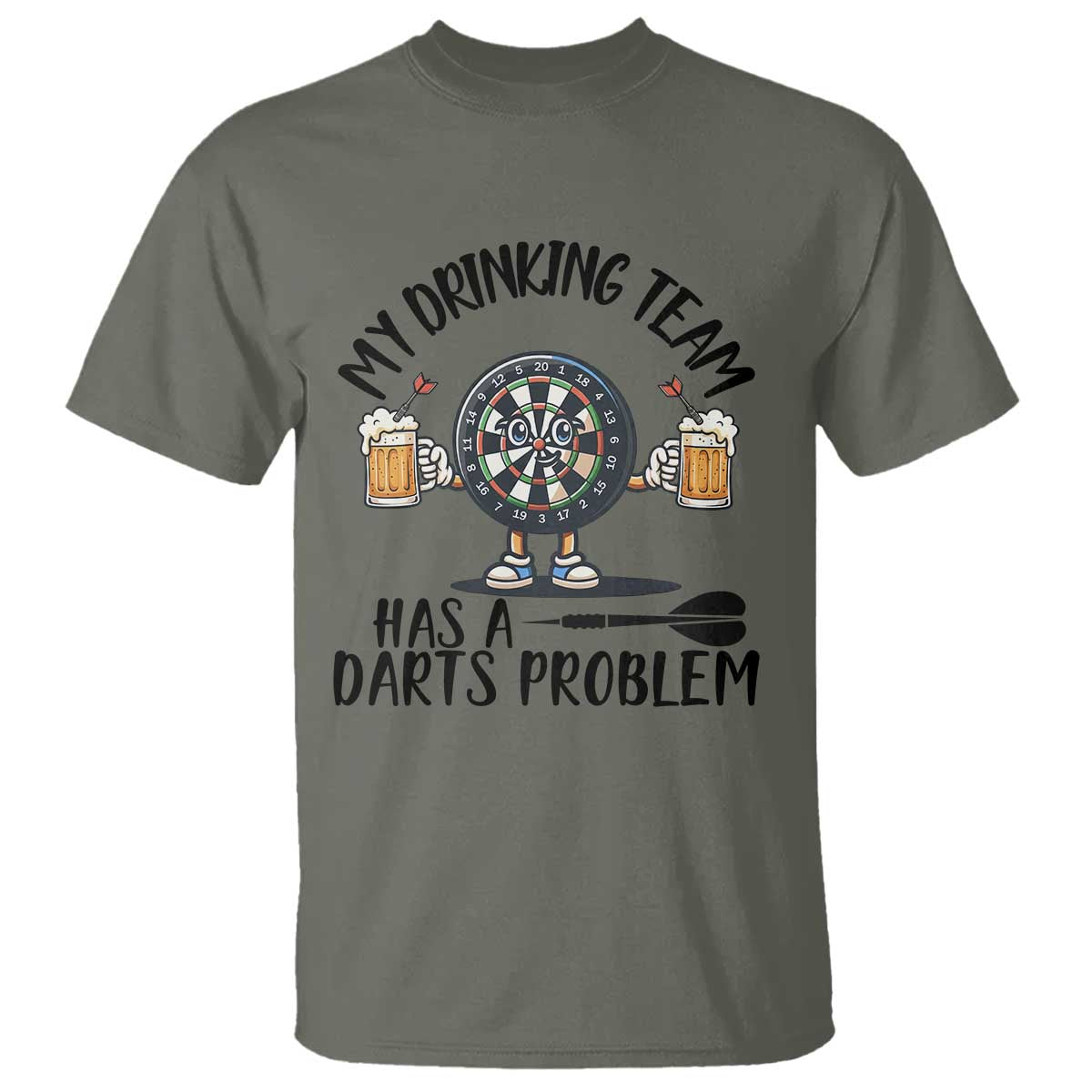 My Drinking Team Has A Darts Problem T Shirt Funny Darts Player Team TS12 Military Green Print Your Wear