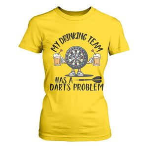 My Drinking Team Has A Darts Problem T Shirt For Women Funny Darts Player Team TS12 Daisy Print Your Wear