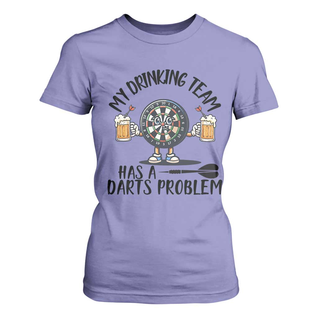 My Drinking Team Has A Darts Problem T Shirt For Women Funny Darts Player Team TS12 Violet Print Your Wear