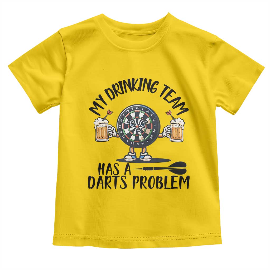My Drinking Team Has A Darts Problem Toddler T Shirt Funny Darts Player Team TS12 Daisy Print Your Wear