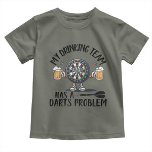 My Drinking Team Has A Darts Problem Toddler T Shirt Funny Darts Player Team TS12 Military Green Print Your Wear