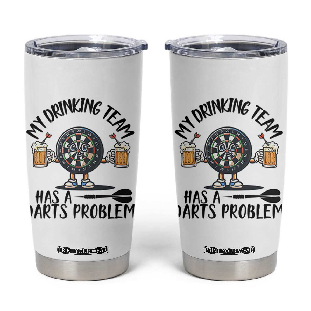 My Drinking Team Has A Darts Problem Tumbler Cup Funny Darts Player Team TS12 White Print Your Wear