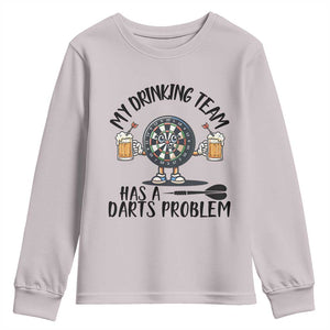 My Drinking Team Has A Darts Problem Youth Sweatshirt Funny Darts Player Team TS12 Ice Gray Print Your Wear