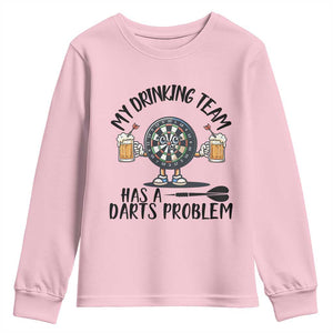 My Drinking Team Has A Darts Problem Youth Sweatshirt Funny Darts Player Team TS12 Light Pink Print Your Wear