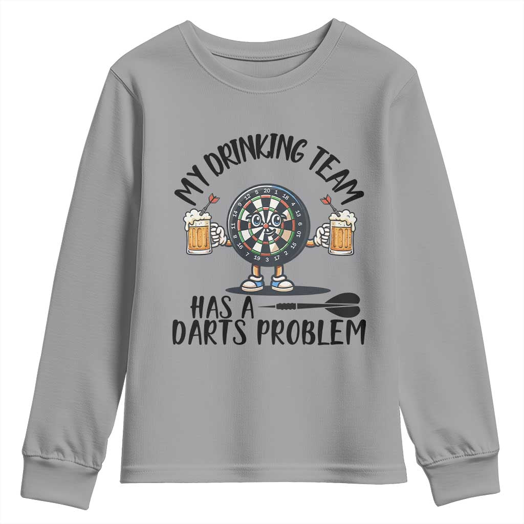 My Drinking Team Has A Darts Problem Youth Sweatshirt Funny Darts Player Team TS12 Sport Gray Print Your Wear