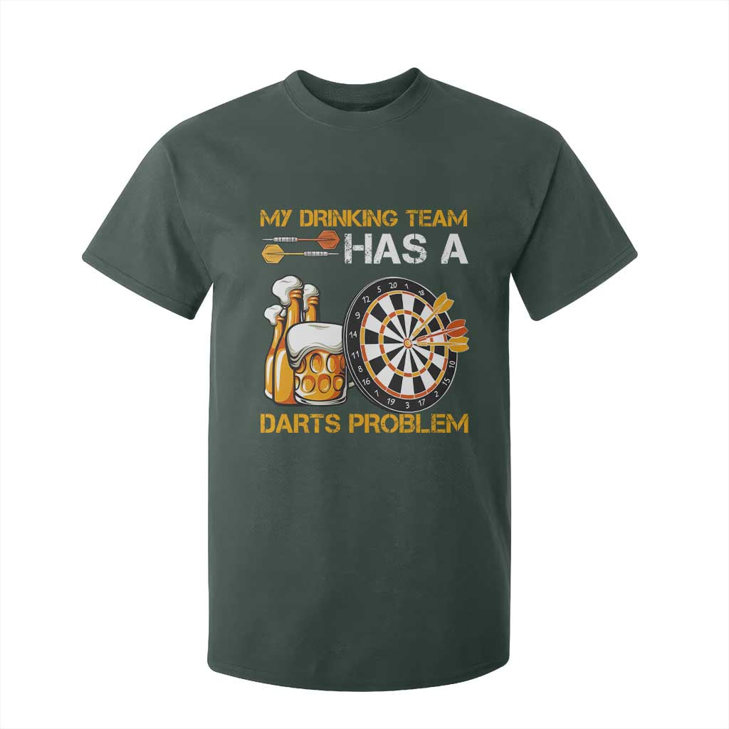 Funny Beer Drinking Darts Problem T Shirt For Kid Dart Player Team Gift TS12 Dark Forest Green Print Your Wear
