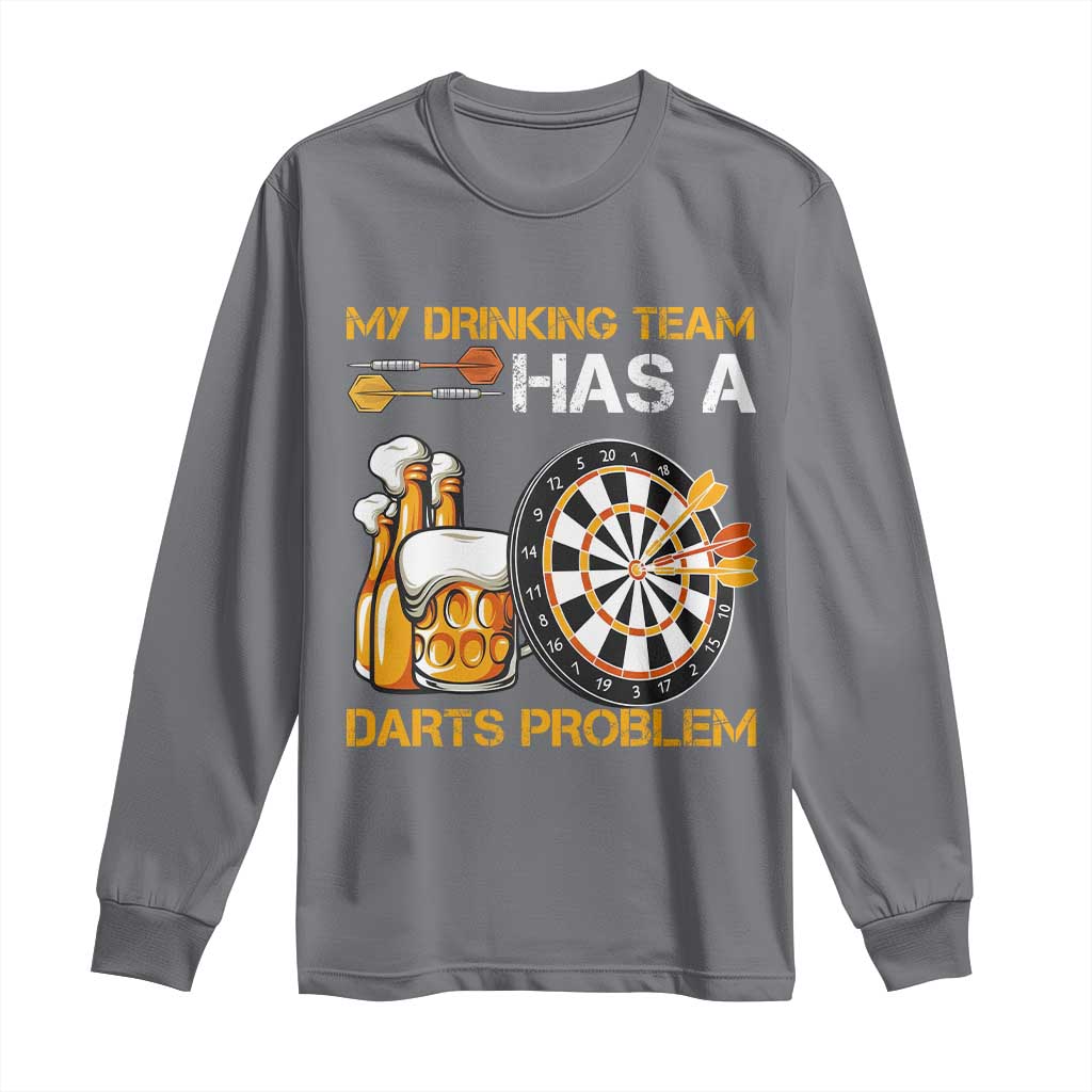 Funny Beer Drinking Darts Problem Long Sleeve Shirt Dart Player Team Gift TS12 Charcoal Print Your Wear