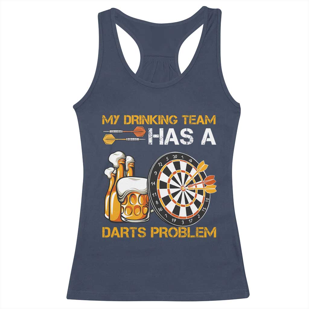 Funny Beer Drinking Darts Problem Racerback Tank Top Dart Player Team Gift TS12 Navy Print Your Wear