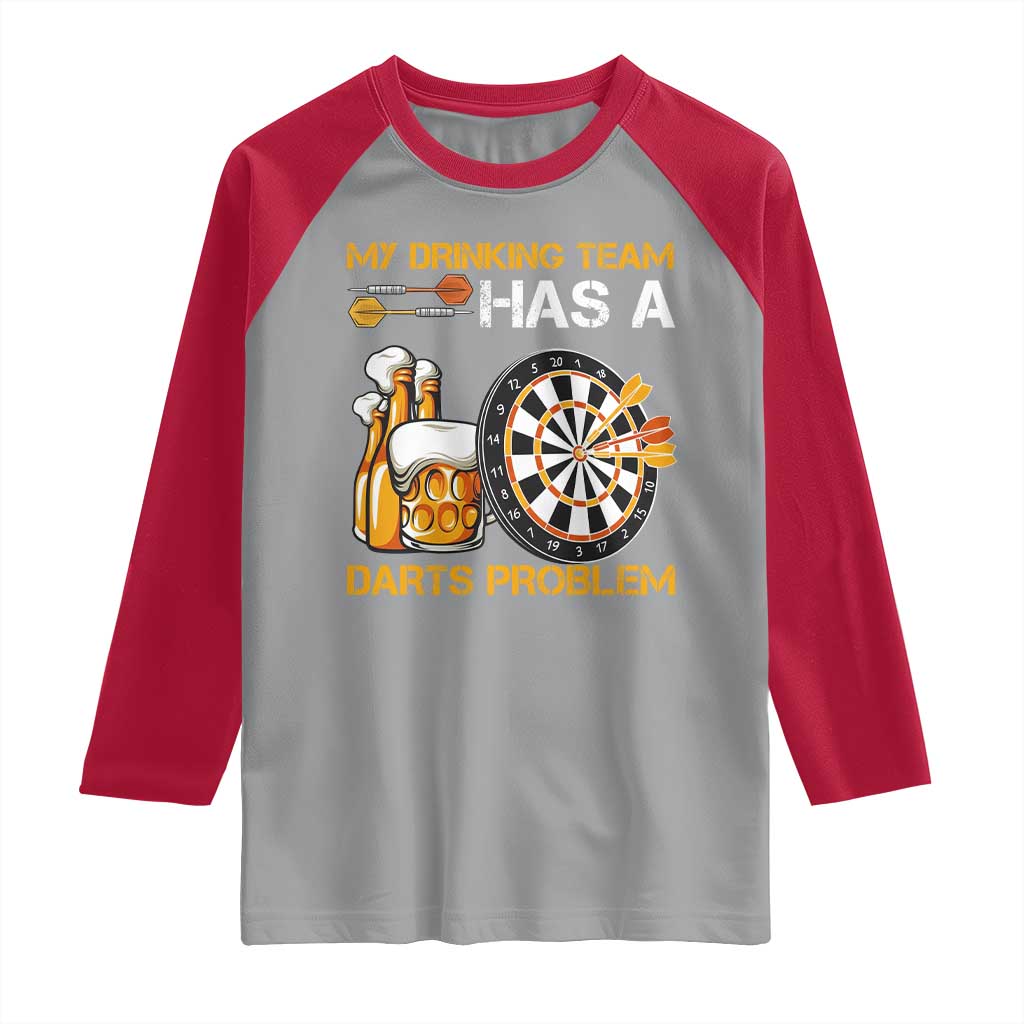 Funny Beer Drinking Darts Problem Raglan Shirt Dart Player Team Gift TS12 Sport Gray Red Print Your Wear