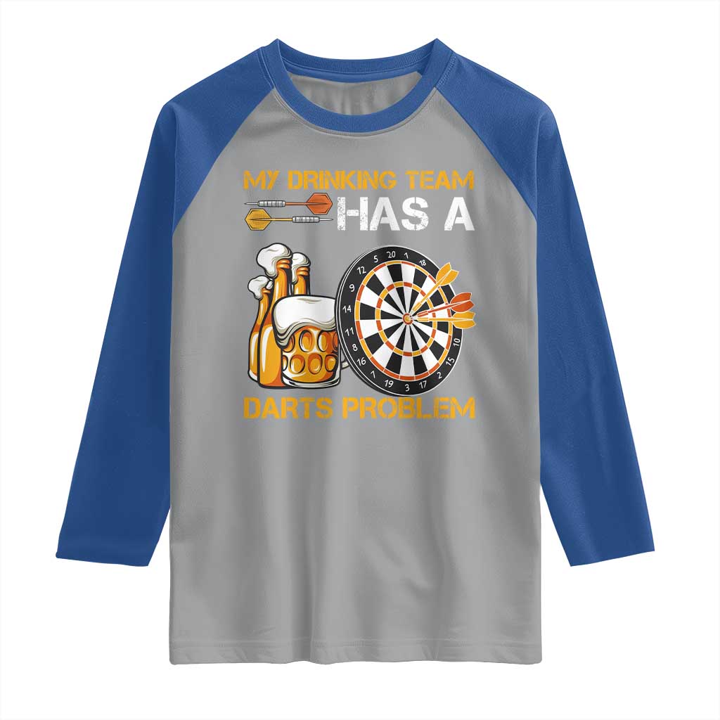 Funny Beer Drinking Darts Problem Raglan Shirt Dart Player Team Gift TS12 Sport Gray Royal Print Your Wear