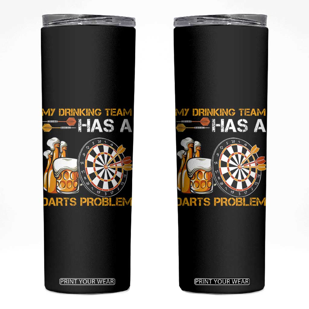 Funny Beer Drinking Darts Problem Skinny Tumbler Dart Player Team Gift TS12 Black Print Your Wear