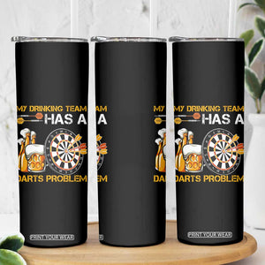 Funny Beer Drinking Darts Problem Skinny Tumbler Dart Player Team Gift TS12 Print Your Wear