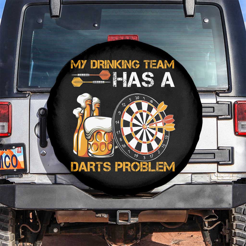 Funny Beer Drinking Darts Problem Spare Tire Cover Dart Player Team Gift TS12 No hole Black Print Your Wear