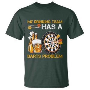 Funny Beer Drinking Darts Problem T Shirt Dart Player Team Gift TS12 Dark Forest Green Print Your Wear