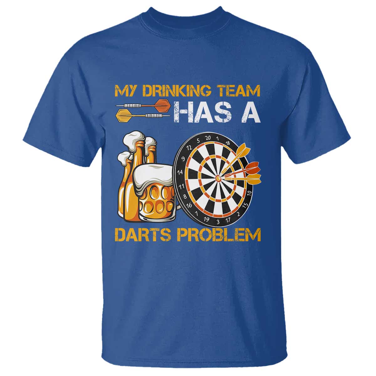 Funny Beer Drinking Darts Problem T Shirt Dart Player Team Gift TS12 Royal Blue Print Your Wear