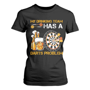 Funny Beer Drinking Darts Problem T Shirt For Women Dart Player Team Gift TS12 Black Print Your Wear