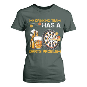Funny Beer Drinking Darts Problem T Shirt For Women Dart Player Team Gift TS12 Dark Forest Green Print Your Wear
