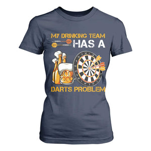 Funny Beer Drinking Darts Problem T Shirt For Women Dart Player Team Gift TS12 Navy Print Your Wear